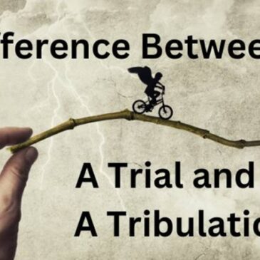 Difference between a Trial and a Tribulation