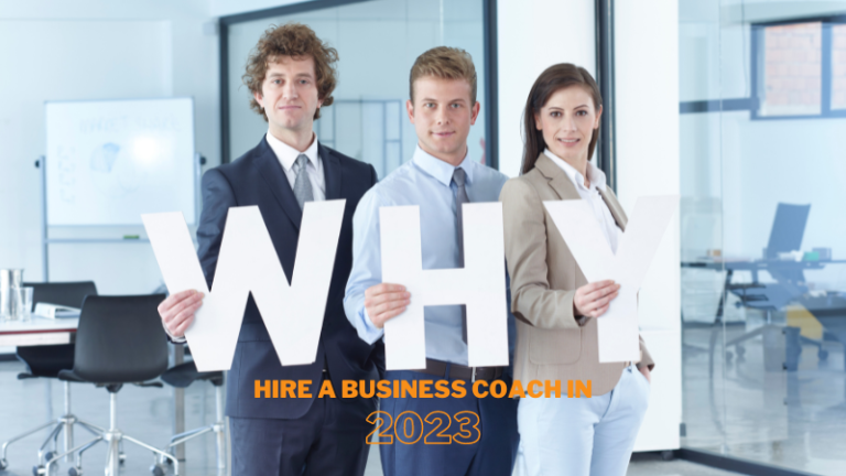 Why would it be Critical for You to Hire a Business Coach in 2023?