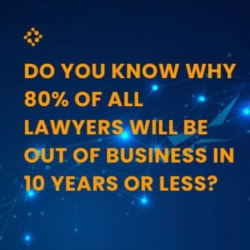 Do you know why 80% of all lawyers will be out of business in 10 years or less?
