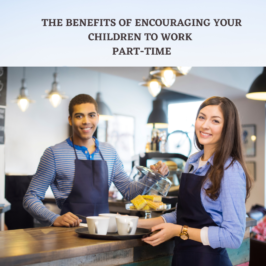 Benefits of Your Children Working Part-Time