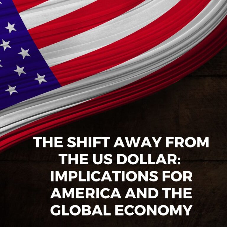 The Shift Away from the US Dollar: Implications for America and the Global Economy