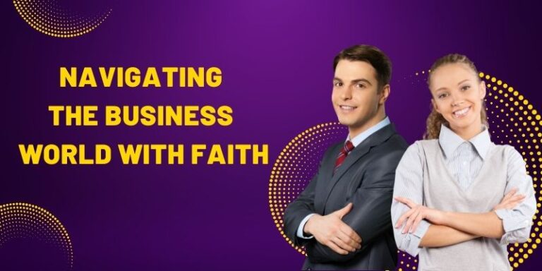 Navigating the Business World with Faith